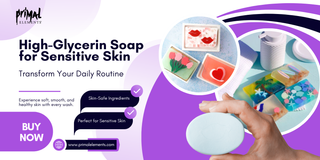 How High-Glycerin Soap Transforms Daily Skincare for Sensitive Skin Types