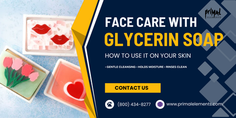 Glycerin Soap for Face: How to Use It on Your Skin