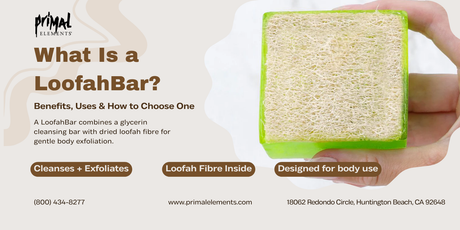 What Is a LoofahBar  Soap? Benefits, Uses, and How to Choose One